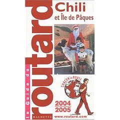 Guide du Routard : Chili et �le de P�ques 2004
