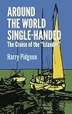 Around the World Single-handed: The Cruise of the