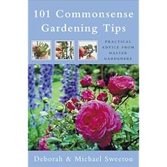 101 Commonsense Gardening Tips: Practical Advice from Master Gardeners
