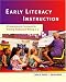 Early Literacy Instruction: A Comprehensive Framework for Teaching Reading and Writing, K-3