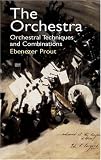 The Orchestra: Orchestral Techniques and Combinations