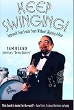Keep Swinging: Approach Your Senior Years without Missing a Beat: Approach Your Senior Years Without Missing a Beat