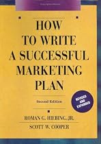 How to Write a Successful Marketing Plan: A Disciplined and Comprehensive Approach