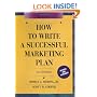 How to Write a Successful Marketing Plan: A Disciplined and Comprehensive Approach