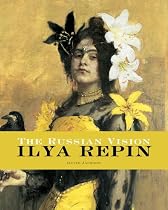 The Russian Vision: The Art of Ilya Repin