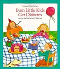 Even Little Kids Get Diabetes (An Albert Whitman Prairie Book)