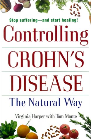 Controlling Crohn s Disease: The Natural Way: The Natural Way