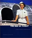img - for The Age of Flight: A History of America's Pioneering Airline book / textbook / text book
