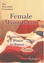 Female Masturbation - Pleasures of a Woman in Orgasm: DENISE