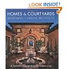 Homes & Courtyards: 28 Beautifully Designed Homes for Outdoor Living