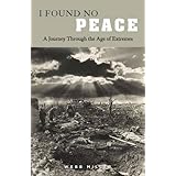 i found no peace a journey through the age of extremes