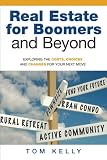 Real Estate for Boomers and Beyond: Exploring the Costs, Choices and Changes for Your Next Move