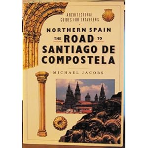 Northern Spain: The Road to Santigo de Compostella (Architectural Guides for Travelers)