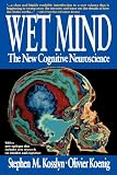 Wet Mind: The New Cognitive Neuroscience (0028740858) by Kosslyn, Stephen M.