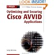 Optimizing and Securing Cisco AVVID Applications by Kelly McGrew