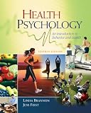 Health Psychology: An Introduction to Behavior and Health, Linda-Brannon,-Patty-Feist, 0495601322