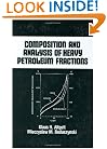 Composition and Analysis of Heavy Petroleum Fractions (Chemical Industries)