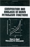 Composition and Analysis of Heavy Petroleum Fractions (Chemical Industries)