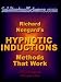 Hypnotic Inductions that Work: Hypnosis Skills Series Vol. 1