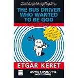 The Bus Driver Who Wanted To Be God & Other Stories ~ Etgar Keret