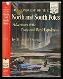 The Conquest of the North and South Poles: Adventures of the Peary and Byrd Expeditions (Landmark Series # 17)