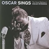 Oscar Sings: The Vocal Styling of Oscar Peterson