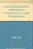 Asset securitization : international financial and legal perspectives