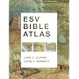 Crossway ESV Bible Atlas by John D. Currid