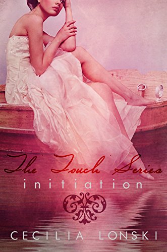 The Touch Series: Initiation, by Cecilia Lonski