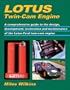 Lotus Twin-Cam Engine: A Comprehensive Guide to the Design, Development, Restoration and Maintenance of the Lotus-ford Twin-cam Engine