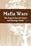 Mafia Wars: The Experts Secrets Game and Strategy Guide