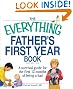 The Everything Father's First Year Book: A survival guide for the first 12 months of being a dad (Everything (Parenting))