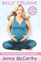 Belly Laughs: The Naked Truth About Pregnancy and Childbirth