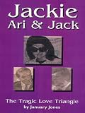 Jackie Ari & Jack: The Tragic Love Triangle