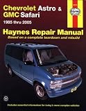 Chevrolet Astro & GMS Safari Mini-Vans Automotive Repair: 1985 Thru 2005-based on a Complete Teardown and Rebuild (Hayne's...