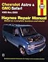 Chevrolet Astro & GMS Safari Mini-Vans Automotive Repair: 1985 Thru 2005-based on a Complete Teardown and Rebuild