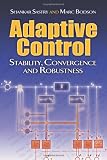 Adaptive Control: Stability, Convergence and Robustness