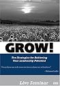 GROW! Ten Strategies for Maximizing your Leadership Potential