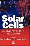 Solar Cells: Materials, Manufacture and Operation