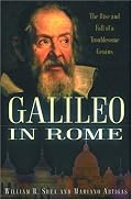 Galileo in Rome: The Rise and Fall of a Troublesome Genius