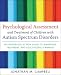 Psychological Assessment and Treatment of Children with Autism Spectrum Disorders: An Integrated Action Guide to Diagnosis, Treatment, and Educational Planning