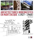 Architectures modernistes en Martinique (1927-1968)