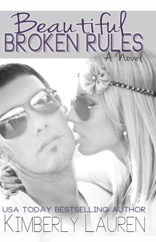 Beautiful Broken Rules (Broken, Series #1) by Kimberly Lauren