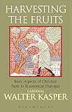 Harvesting the fruits : aspects of Christian faith in ecumenical dialogue