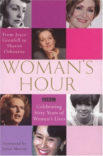 City Travel Guides Discounted  Books : "Woman's Hour" from Joyce Grenfell to Sharon Osbourne: Celebrating Sixty Years of Women's Lives