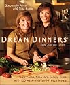 Dream Dinners: Turn Dinnertime into Family Time with 100 Assemble-and-Freeze Meals