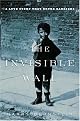The Invisible Wall: A Love Story That Broke Barriers by Harry Bernstein