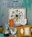 Books : Tin Crafts: Over 20 Creative Projects for the Home (Inspirations)