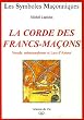 La Corde des Francs-Ma�ons : Noeuds, m�tamorphoses et Lacs d'Amour