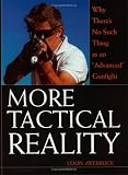 More Tactical Reality: Why Theres No Such Thing as an "Advanced" Gunfight